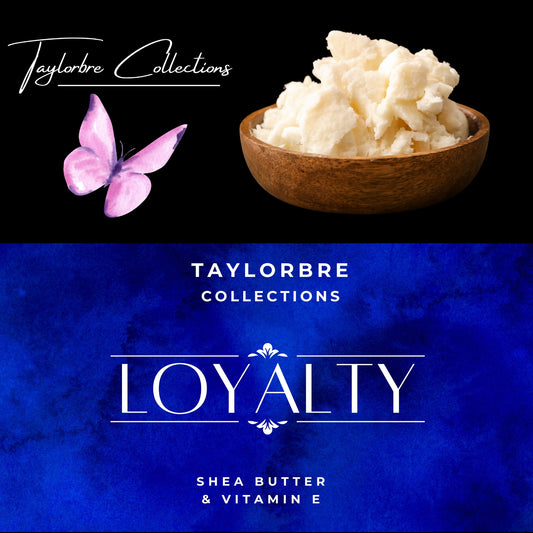 'Loyalty' Shea Butter